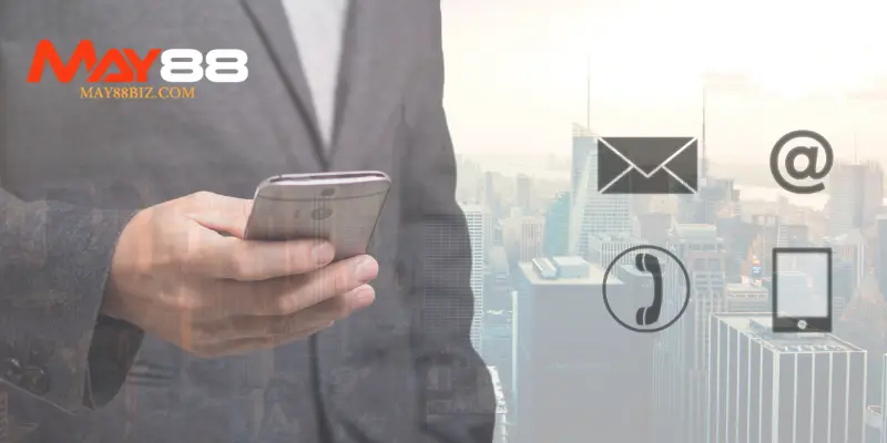 Các hình thức liên hệ MAY88 phổ biến tại sân chơi